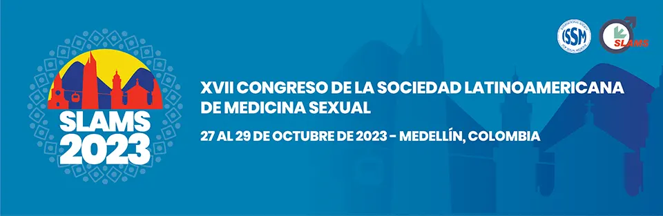 XVII Congreso de la Sociedad Latinoamericana de Medicina Sexual - SLAMS 2023. 27 al 29 de octubre de 2023. Medellín, Colombia