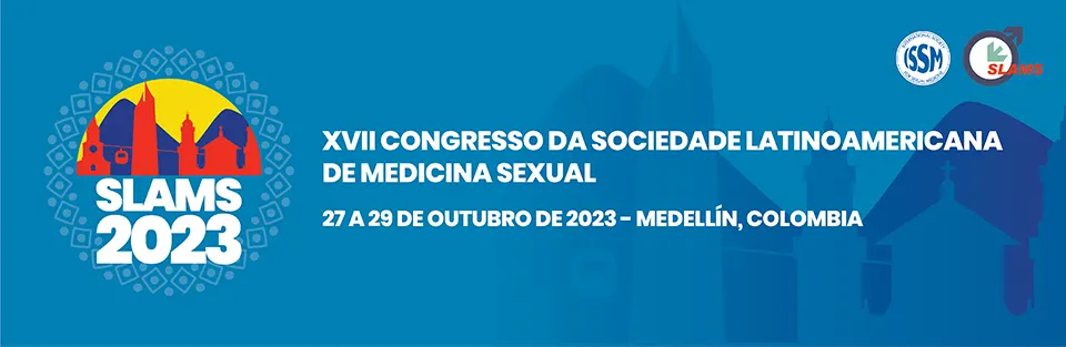 XVII Congresso da Sociedade Latinoamericana de Medicina Sexual - SLAMS 2023. 27 a 29 de outubro de 2023. Medellín, Colômbia